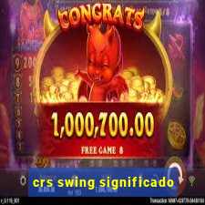 crs swing significado